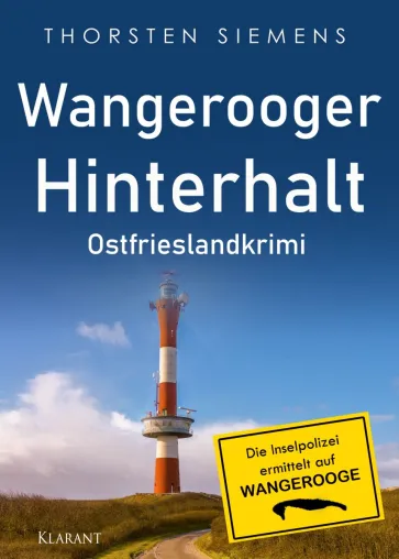 Bild: Neuerscheinung: Ostfrieslandkrimi "Wangerooger Hinterhalt" von Thorsten Siemens im Klarant Verlag