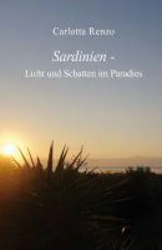 Sardinien - Licht und Schatten im Paradies Bild: Sardinien - Licht und Schatten im Paradies