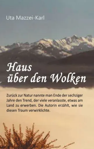 Bild: Haus über den Wolken - Persönlicher und informativ  geschriebener Bericht über die Realisierung eines Traums