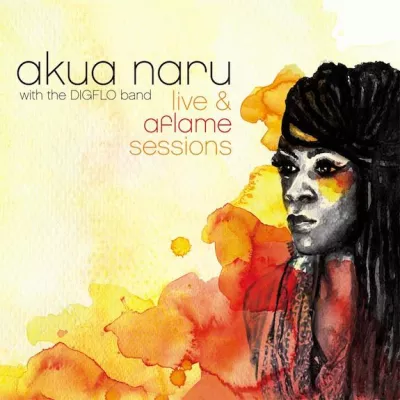 Bild: Akua Naru veröffentlicht die "Live & Aflame Sessions" LP