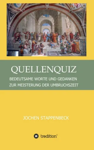 Bild: QUELLENQUIZ - Bedeutsame Worte und Gedanken zur Meisterung der Umbruchszeit