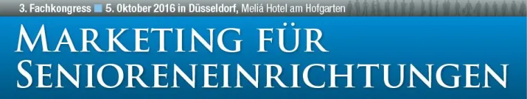 Bild: 3. Fachkongress „Marketing für Senioreneinrichtungen“: Pflegemarkt braucht Markenpflege