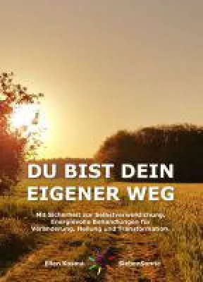 Bild: DU BIST DEIN EIGENER WEG - Ratgeber zur Heilung der Seele