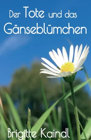 Der Tote und das Gänseblümchen - Dramatische und bittersüße Geschichte Bild: Der Tote und das Gänseblümchen - Dramatische und bittersüße Geschichte