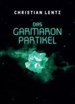 Bild: Das Garmaron-Partikel - im Fantasyroman kämpfen tapfere Helden eines Ordens gegen dunkle Mächte