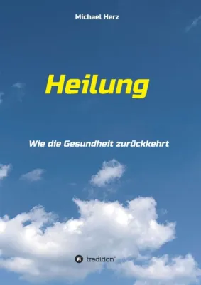 Bild: Heilung - Wie die Gesundheit zurückkehrt