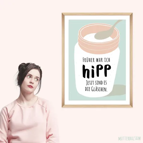 Bild: „Früher war ich hipp, jetzt sind es die Gläschen.“