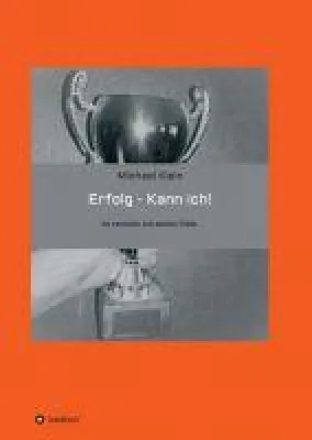 Bild: Erfolg -- kann ich! - Schritte zum Erfolg