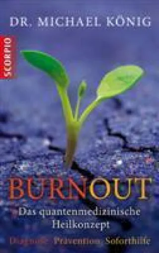 Bild: Der Buchtipp zum Thema: Dr. Michael König: Burn-out. Scorpio Verlag 2012