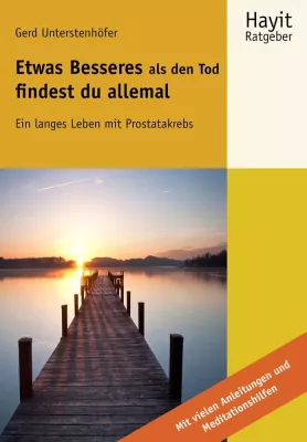 Bild: Ratgeber Prostatakrebs: Etwas Besseres als den Tod findest Du allemal