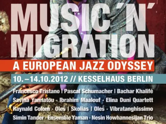 Bild: “Music´n´Migration: A European Jazz Odyssee” Mittwoch, 10. bis Sonntag, 14. Oktober 2012