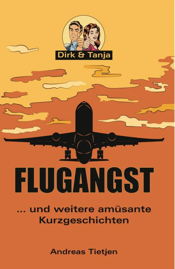 Flugangst ? und weitere amüsante Kurzgeschichten