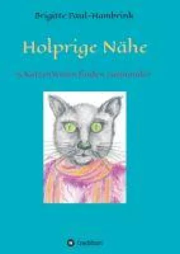 Holprige Nähe - 5 KatzenWesen finden zueinander Bild: Holprige Nähe - 5 KatzenWesen finden zueinander
