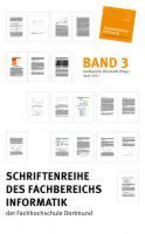 Schriftenreihe des Fachbereichs Informatik der Fachhochschule Dortmund - die moderne Welt der Informatik Bild: Schriftenreihe des Fachbereichs Informatik der Fachhochschule Dortmund - die moderne Welt der Informatik