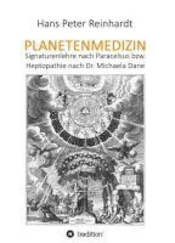 Planetenmedizin - Über die Signaturenlehre nach Paracelsus Bild: Planetenmedizin - Über die Signaturenlehre nach Paracelsus