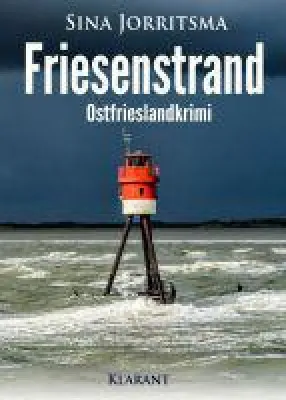 Bild: Neuerscheinung: Ostfrieslandkrimi "Friesenstrand" von Sina Jorritsma im Klarant Verlag