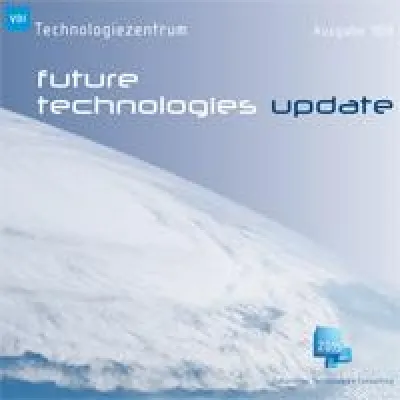 Neu erschienen - der Newsletter „future technologies update“ Bild: Neu erschienen - der Newsletter „future technologies update“