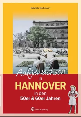 Bild: Aufgewachsen in Hannover in den 50er & 60er Jahren