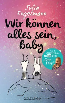 Bild: Rezension : "Wir können alles sein, Baby" - Julia Engelmann