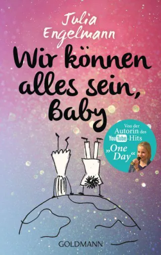 Bild: Rezension : "Wir können alles sein, Baby" - Julia Engelmann
