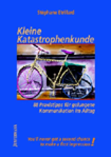 Bestseller Kommunikation / Stéphane Etrillard: Kleine Katastrophenkunde Bild: Bestseller Kommunikation / Stéphane Etrillard: Kleine Katastrophenkunde