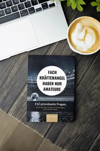 Fachkräftemangel haben nur Amateure Bild: Fachkräftemangel haben nur Amateure