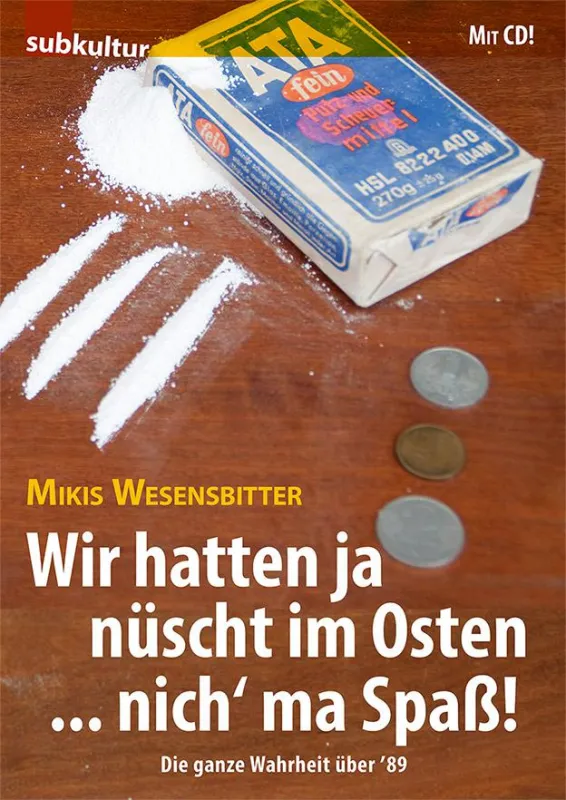 Wir hatten ja nüscht im Osten ? nich? ma Spaß! ? Mikis Wesensbitter