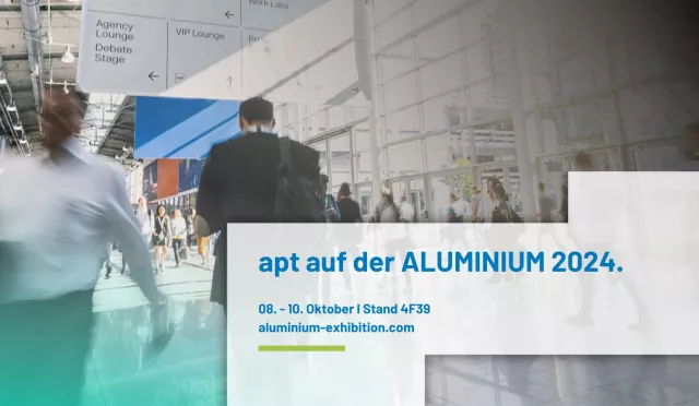 Technologische Meilensteine und nachhaltige Lösungen: apt Gruppe setzt Akzente auf der ALUMINIUM 2024 Bild: Technologische Meilensteine und nachhaltige Lösungen: apt Gruppe setzt Akzente auf der ALUMINIUM 2024