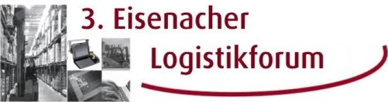 Bild: 3. Eisenacher Logistikforum findet am 19. März 2008 statt - Anmeldeschluss bis 12. März 2008