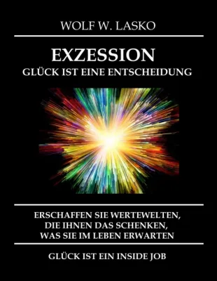 Bild: EXZESSION - GLÜCK IST EINE ENTSCHEIDUNG - Inspirierender Ratgeber