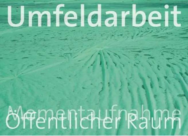 Bild: Umfeldarbeit | Momentaufnahme | Öffentlicher Raum
