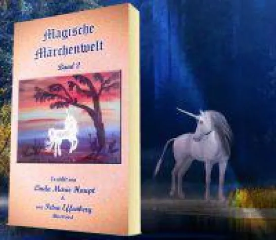 Hexen, Einhörner, Prinzessinnen, Geister und Vieles mehr: Band 2 von "MAGISCHE MÄRCHENWELT" ist erschienen Bild: Hexen, Einhörner, Prinzessinnen, Geister und Vieles mehr: Band 2 von "MAGISCHE MÄRCHENWELT" ist erschienen