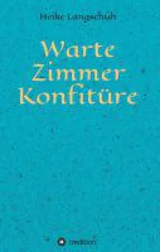 Bild: Wartezimmerlektüre - Heitere Geschichte für alle, die nicht gerne zum Arzt gehen