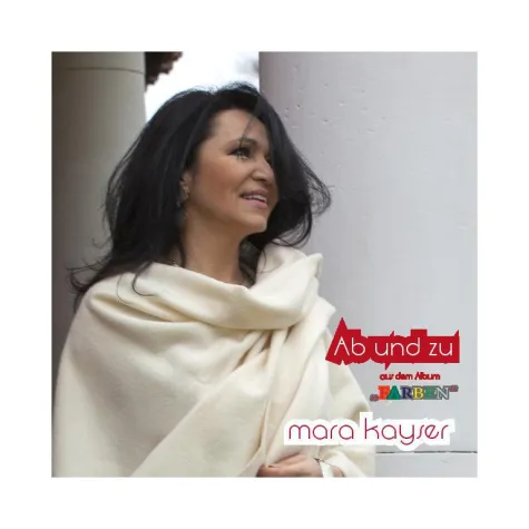Bild: Mara Kayser mit neuer Single am Start: AB UND ZU aus dem aktuellen Album FARBEN