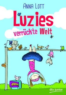 Bild: Rezension : "Luzies verrückte Welt" - Anna Lott