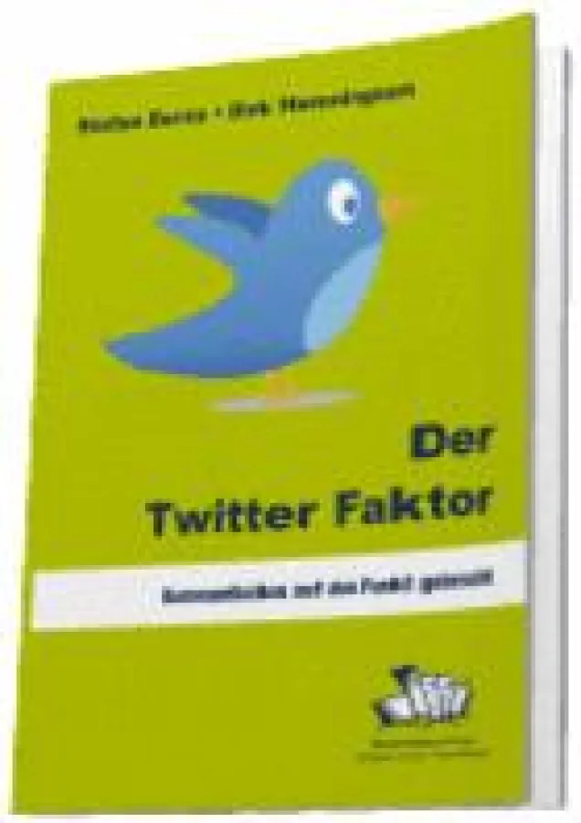 Der Twitter Faktor – Kommunikation auf den Punkt gebracht