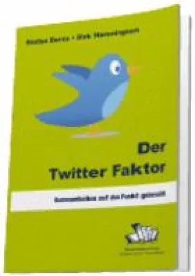 Bild: Der Twitter Faktor – Kommunikation auf den Punkt gebracht