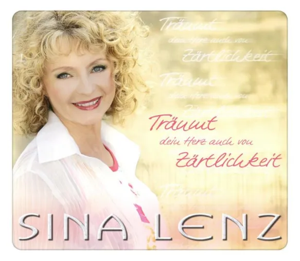 Bild: Sina Lenz - Träumt dein Herz auch von Zärtlichkeit