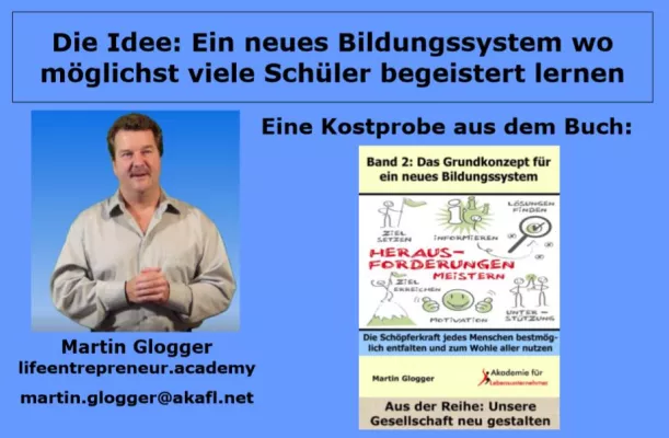 Bild: Die Idee: Ein neues Bildungssystem wo möglichst viele Schüler begeistert lernen