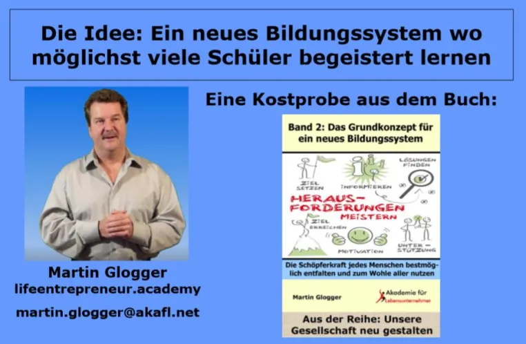 Bild: Die Idee: Ein neues Bildungssystem wo möglichst viele Schüler begeistert lernen