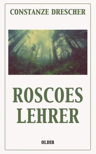 Roscoes Lehrer – Bildungsroman reloaded Bild: Roscoes Lehrer – Bildungsroman reloaded