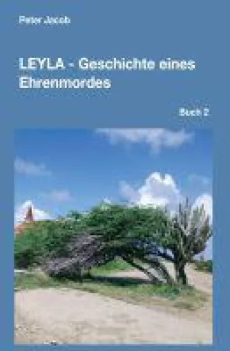 Leyla - Teil 2 der Erzählung um einen Ehrenmord Bild: Leyla - Teil 2 der Erzählung um einen Ehrenmord