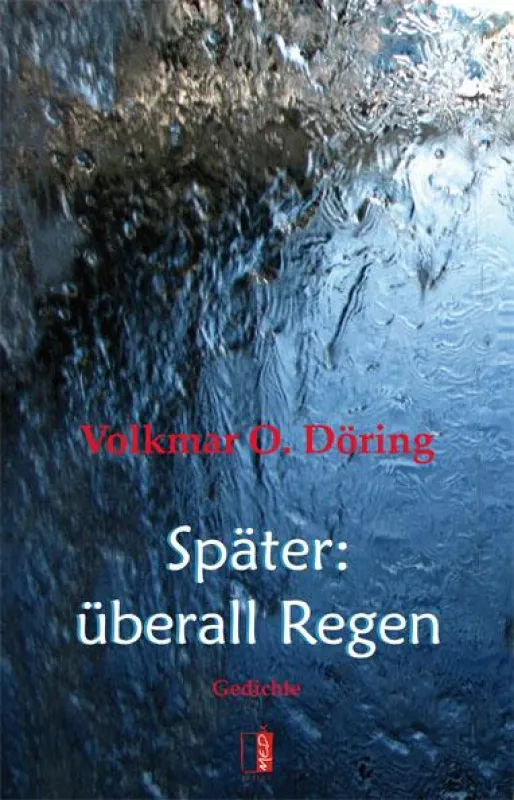 Volkmar O. Döring: Später: überall Regen