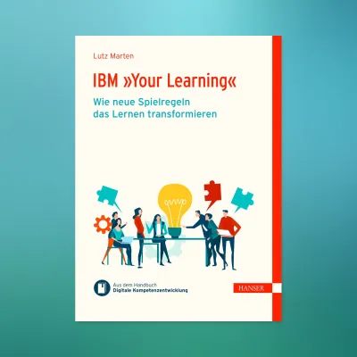 Neues eBook - IBM „Your Learning” – wie neue Spielregeln das Lernen transformieren Bild: Neues eBook - IBM „Your Learning” – wie neue Spielregeln das Lernen transformieren