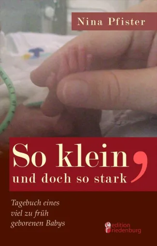 Bild: Buch einer 9monate.de-Nutzerin erschienen: Nina Pfister: So klein, und doch so stark