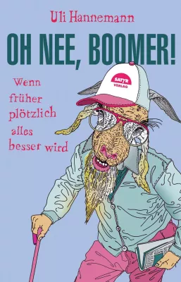 Bild: "Oh nee, Boomer!", Geschichten & Kolumnen über die männlichen Wechseljahre von Uli Hannemann