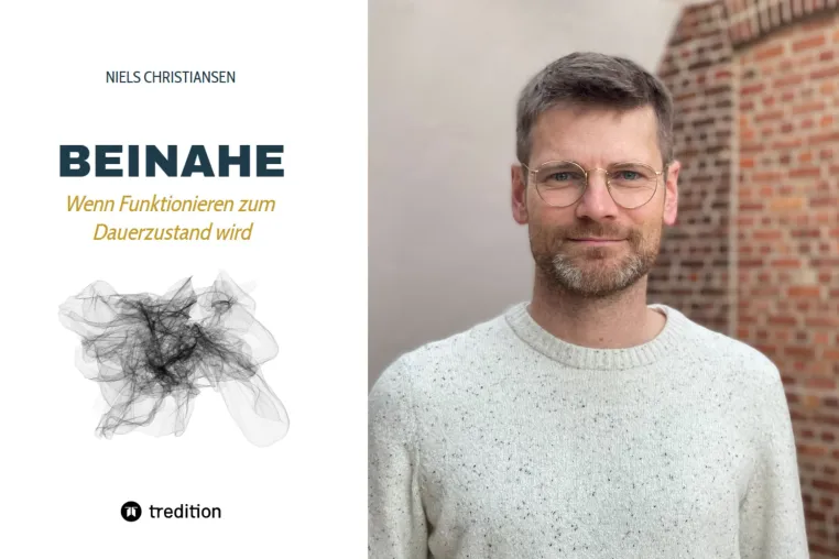 Wenn Funktionieren zum Dauerzustand wird: Neues Buch „BEINAHE“ von Niels Christiansen Bild: Wenn Funktionieren zum Dauerzustand wird: Neues Buch „BEINAHE“ von Niels Christiansen