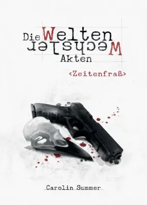 Bild: Zeitenfraß - Neuer Band aus der Reihe "Die WeltenWechsler Akten"