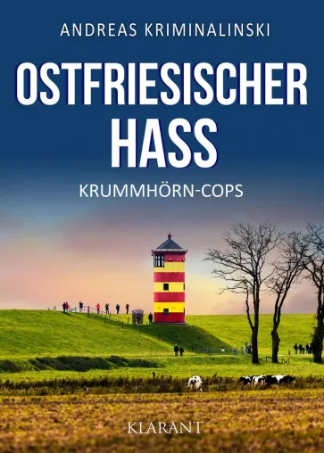 Bild: Neuerscheinung: Ostfrieslandkrimi "Ostfriesischer Hass" von Andreas Kriminalinski im Klarant Verlag