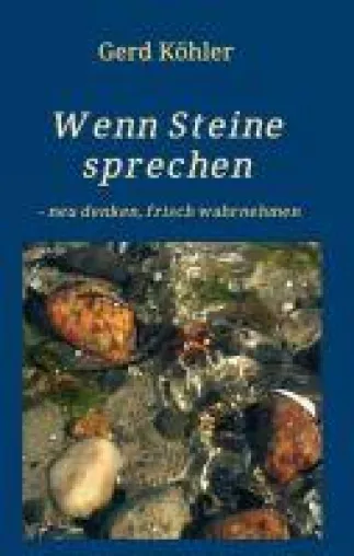 Bild: Wenn Steine sprechen - ein Brückenschlag zwischen Naturwissenschaften und Religionen